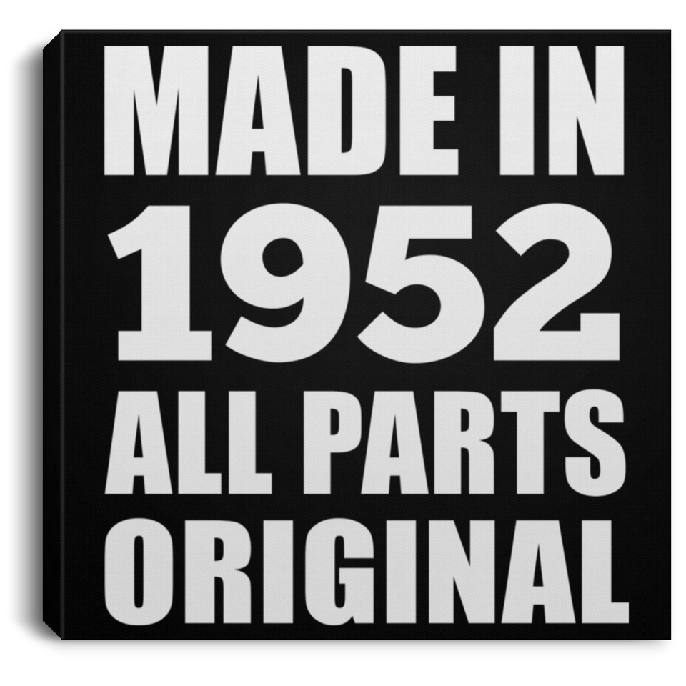 72nd Birthday Made in 1952 All Parts Original - Canvas Square