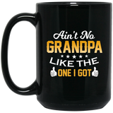 Ain't No Grandpa Like The One I Got - 15 Oz Coffee Mug Black