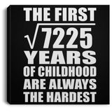 85th Birthday Square Root of 7225 Years of Childhood - Canvas Square
