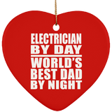 Electrician By Day World's Best Dad By Night - Heart Ornament