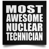 Most Awesome Nuclear Technician - Poster Square