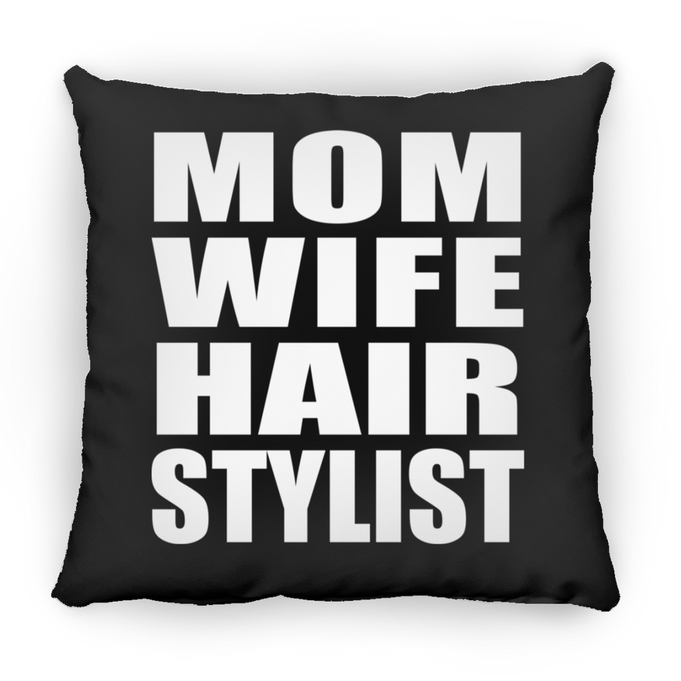 Mom Wife Hair Stylist - Throw Pillow Black