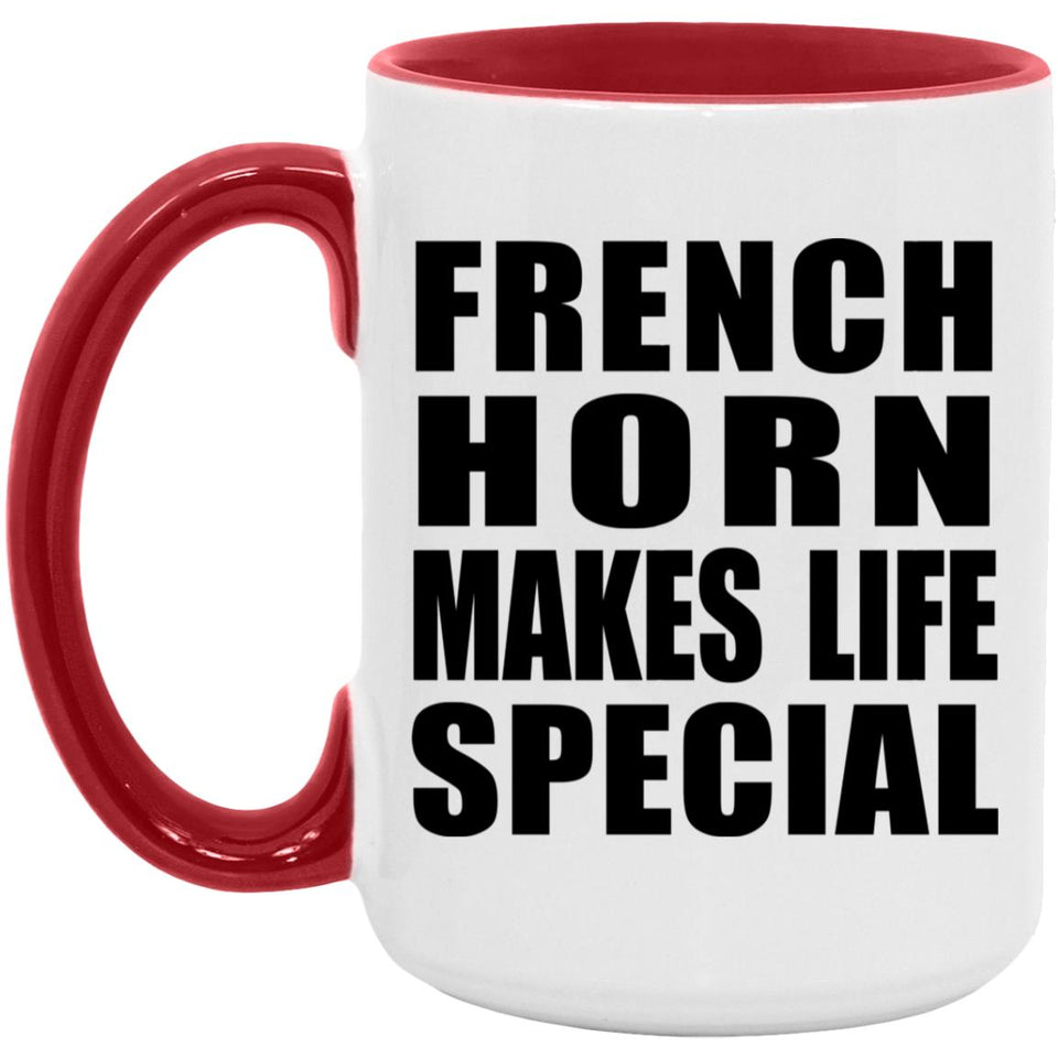French Horn Makes Life Special - 15oz Accent Mug Red