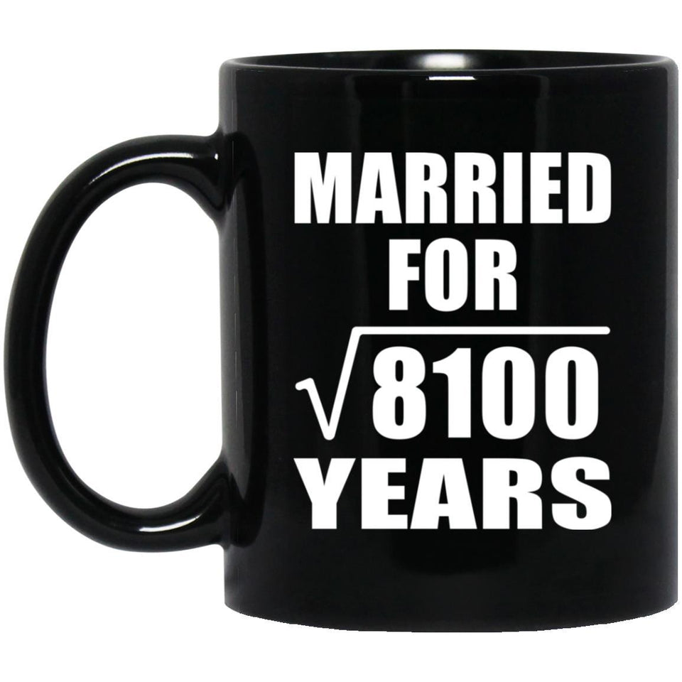 90th Anniversary Married For Square Root of 8100 Years - 11oz Coffee Mug Black
