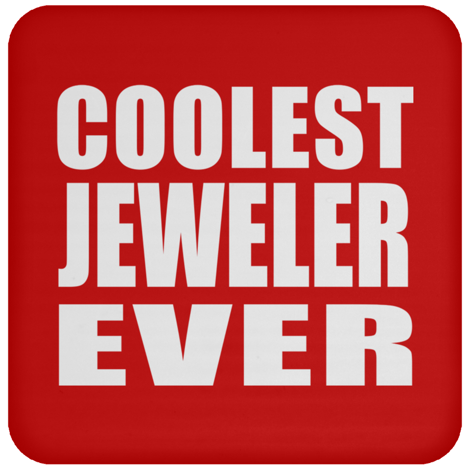 Coolest Jeweler Ever - Drink Coaster