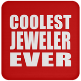 Coolest Jeweler Ever - Drink Coaster