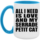 All I Need Is Love And My Serrade Petit Cat - 15oz Accent Mug Blue