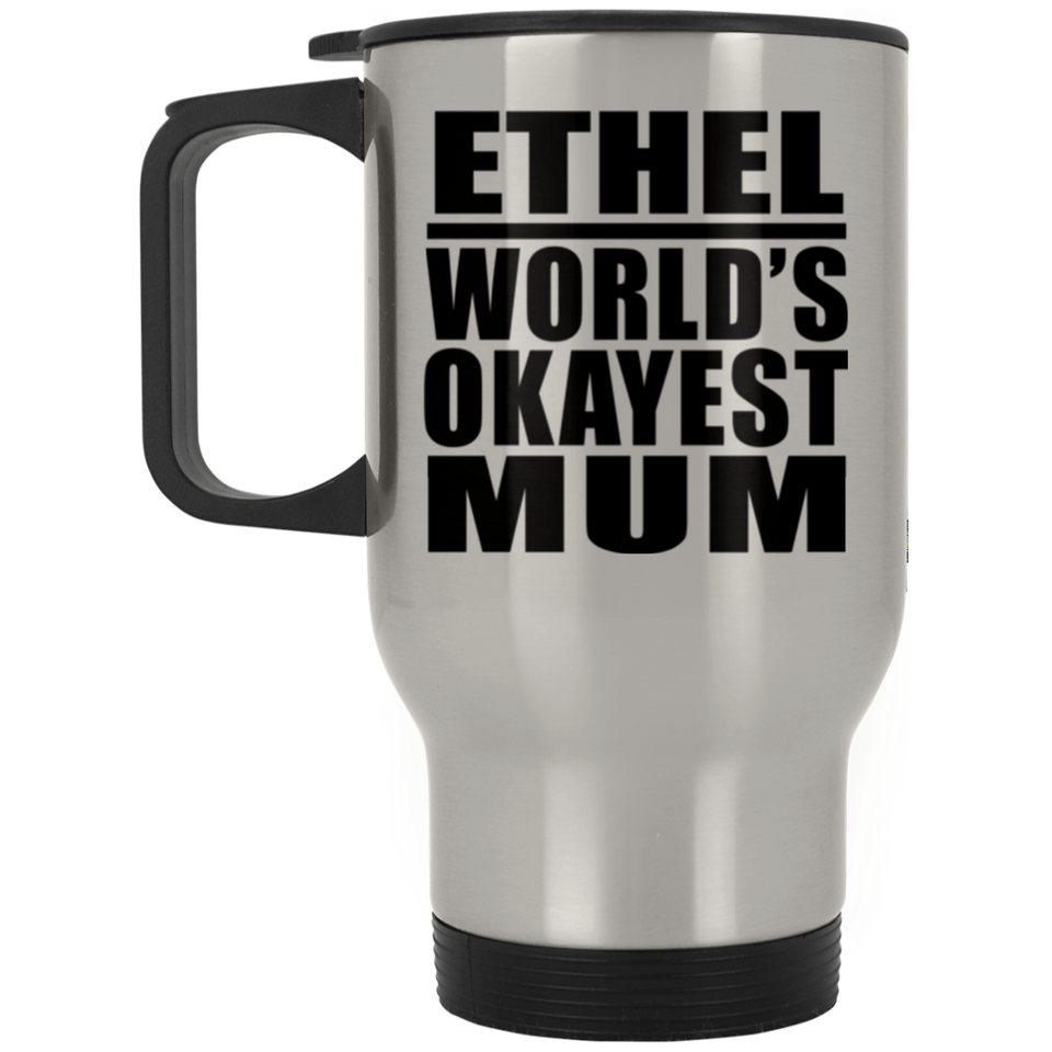 Ethel World's Okayest Mum - Silver Travel Mug