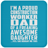 Proud Construction Worker Dad Of Awesome Daughter - Drink Coaster