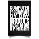 Computer Programmer By Day World's Best Mom By Night - Poster Portrait