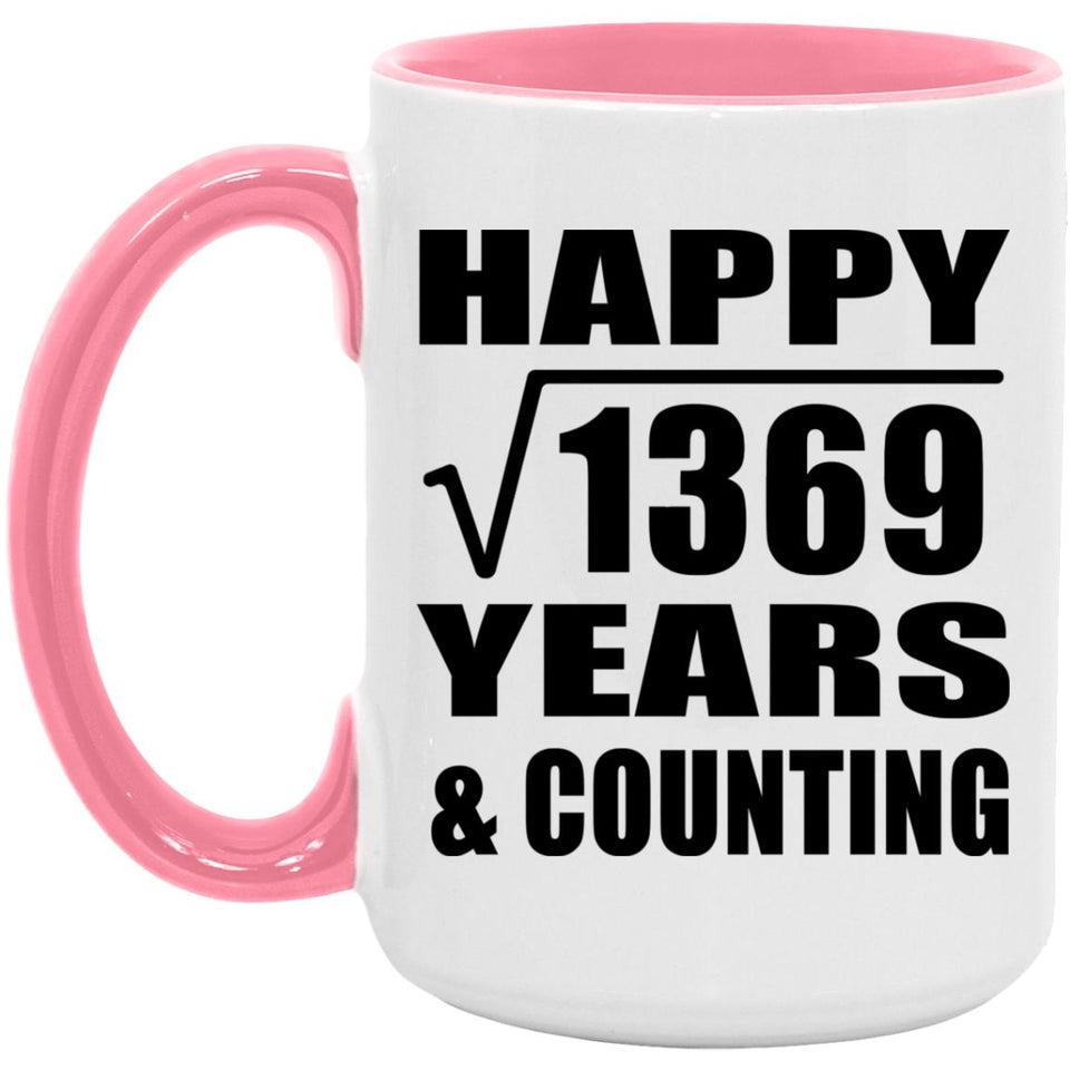 Happy 37th Anniversary Square Root of 1369 Years & Counting - 15oz Accent Mug Pink