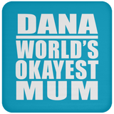 Dana World's Okayest Mum - Drink Coaster
