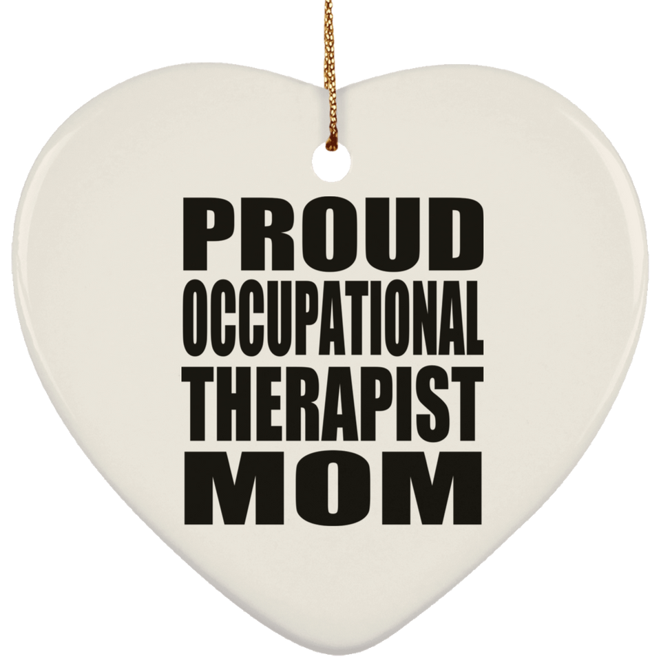 Proud Occupational Therapist Mom - Heart Ornament