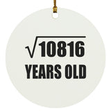 104th Birthday Square Root of 10816 Years Old - Circle Ornament
