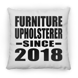 Furniture Upholsterer Since 2018 - Throw Pillow