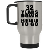 32nd Anniversary 32 Years Down Forever to Go - Silver Travel Mug