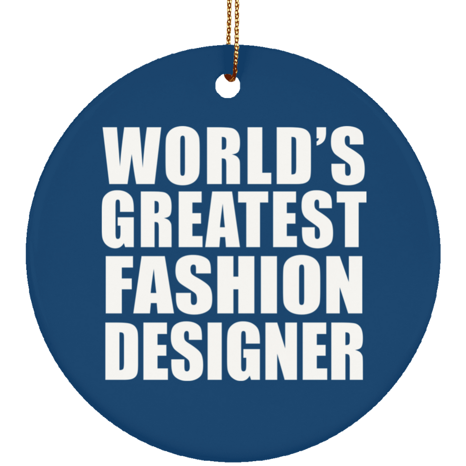 World's Greatest Fashion Designer - Circle Ornament
