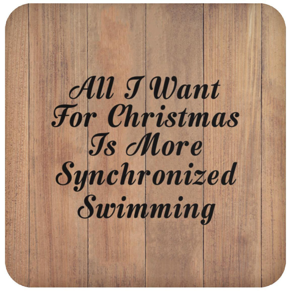 All I Want For Christmas Is More Synchronized Swimming - Drink Coaster C