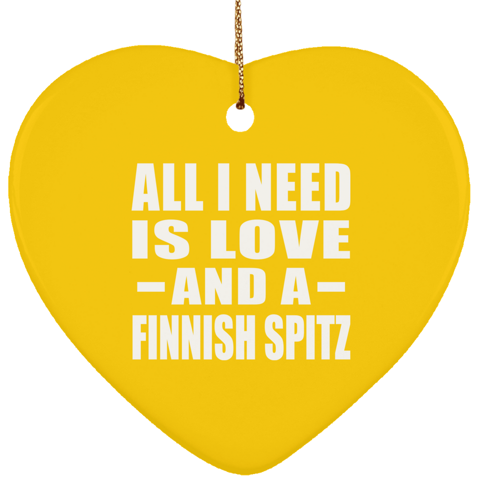 All I Need Is Love And A Finnish Spitz - Heart Ornament