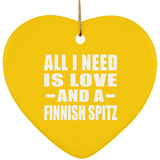 All I Need Is Love And A Finnish Spitz - Heart Ornament