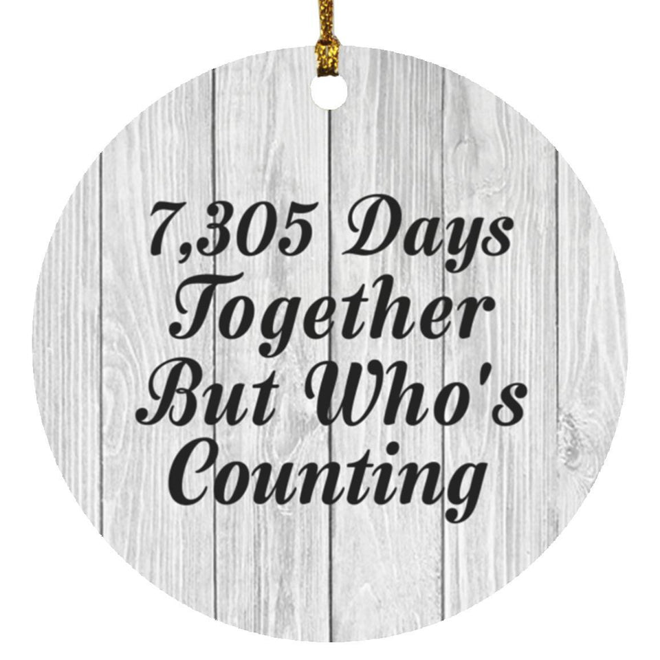 20th Anniversary 7,305 Days Together Who's Counting - Circle Ornament F