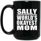 Sally World's Okayest Mom - 15 Oz Coffee Mug Black