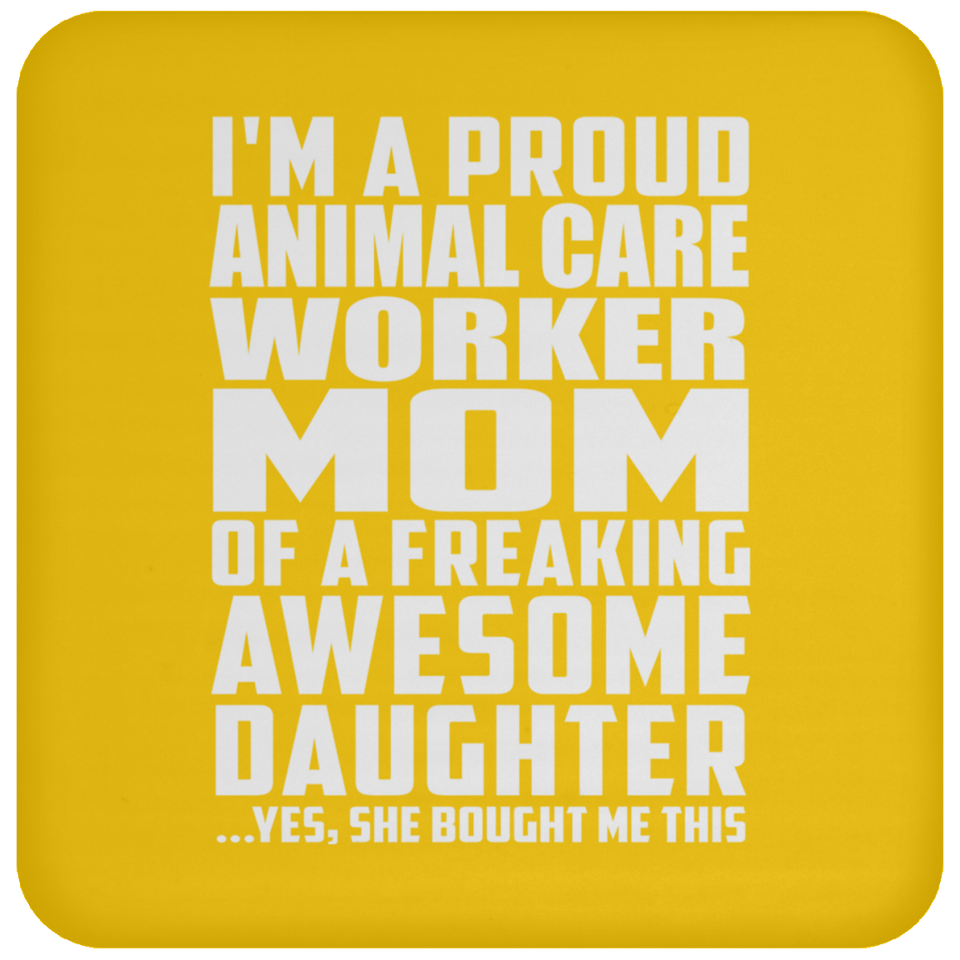 Proud Animal Care Worker Mom Of Awesome Daughter - Drink Coaster