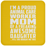 Proud Animal Care Worker Mom Of Awesome Daughter - Drink Coaster