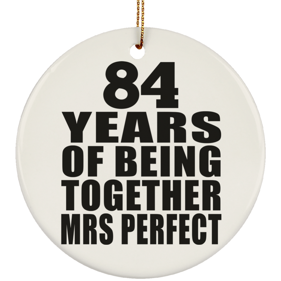 84th Anniversary 84 Years Of Being Mrs Perfect - Circle Ornament