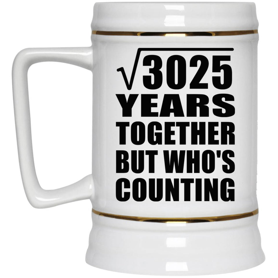 55th Anniversary Square Root of 3025 Years Who's Counting - Beer Stein