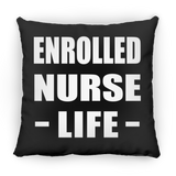 Enrolled Nurse Life - Throw Pillow Black
