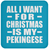All I Want For Christmas Is My Pekingese - Coaster