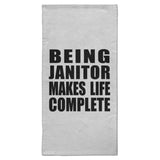 Being Janitor Makes Life Complete - Hand Towel