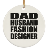 Dad Husband Fashion Designer - Circle Ornament