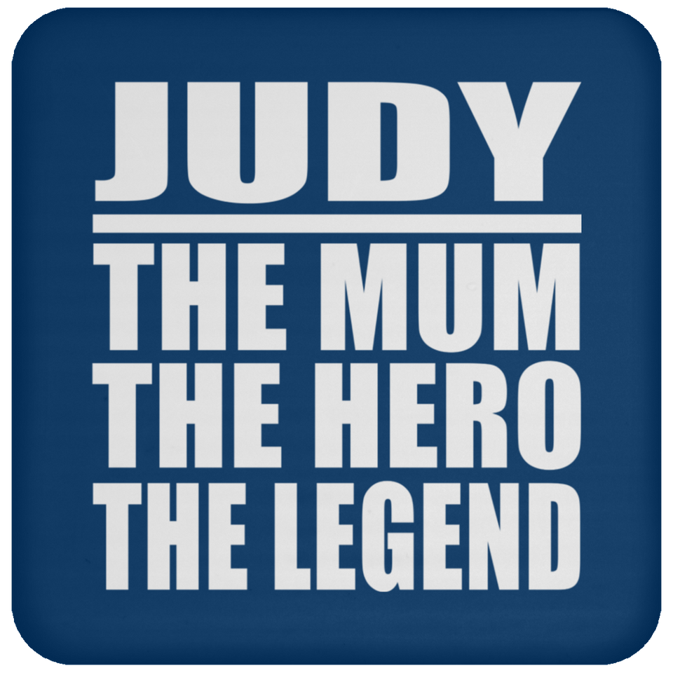 Judy The Mum The Hero The Legend - Drink Coaster