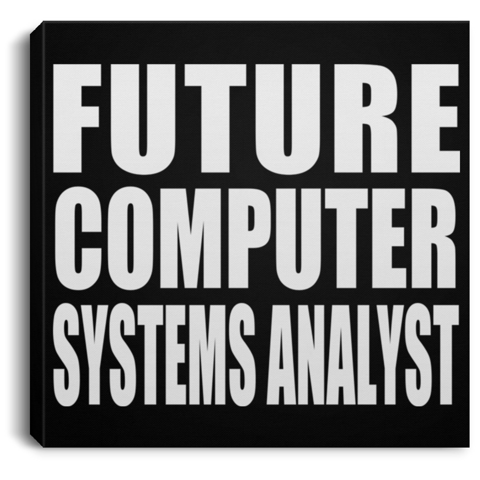 Future Computer Systems Analyst - Canvas Square