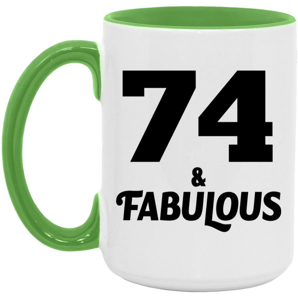 74th Birthday 74 & Fabulous - 15oz Accent Mug Green