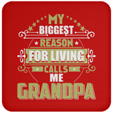 My Biggest Reason For Living Calls Me Grandpa - Drink Coaster