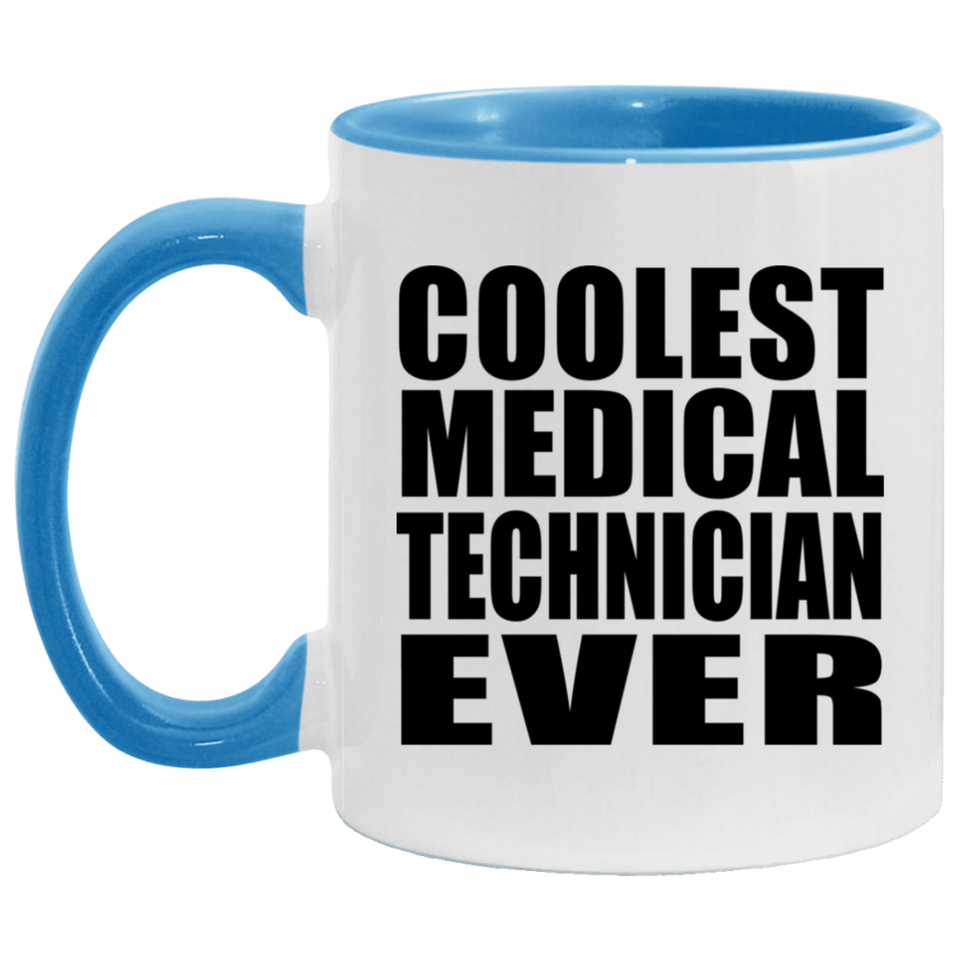 Coolest Medical Technician Ever - 11oz Accent Mug Blue