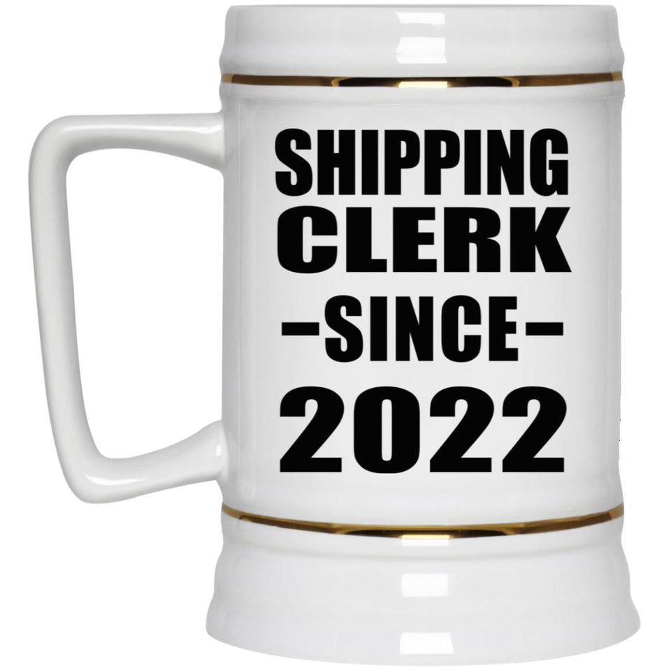 Shipping Clerk Since 2022 - Beer Stein