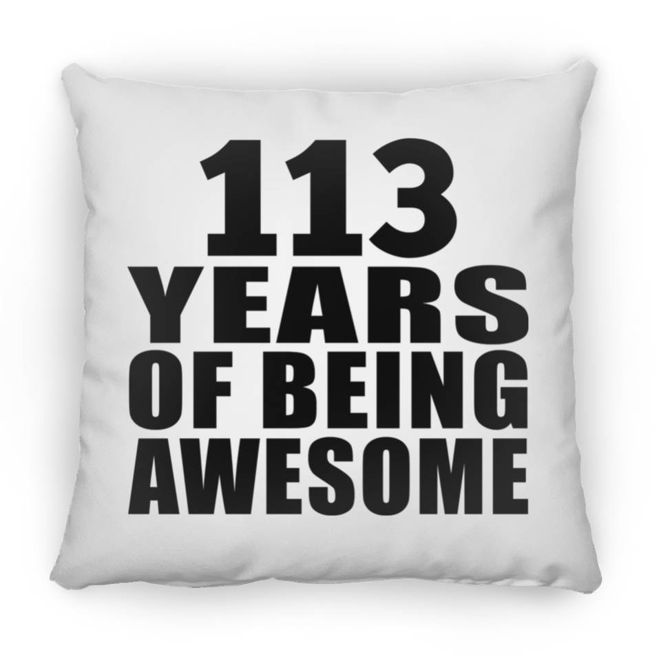 113th Birthday 113 Years Of Being Awesome - Throw Pillow