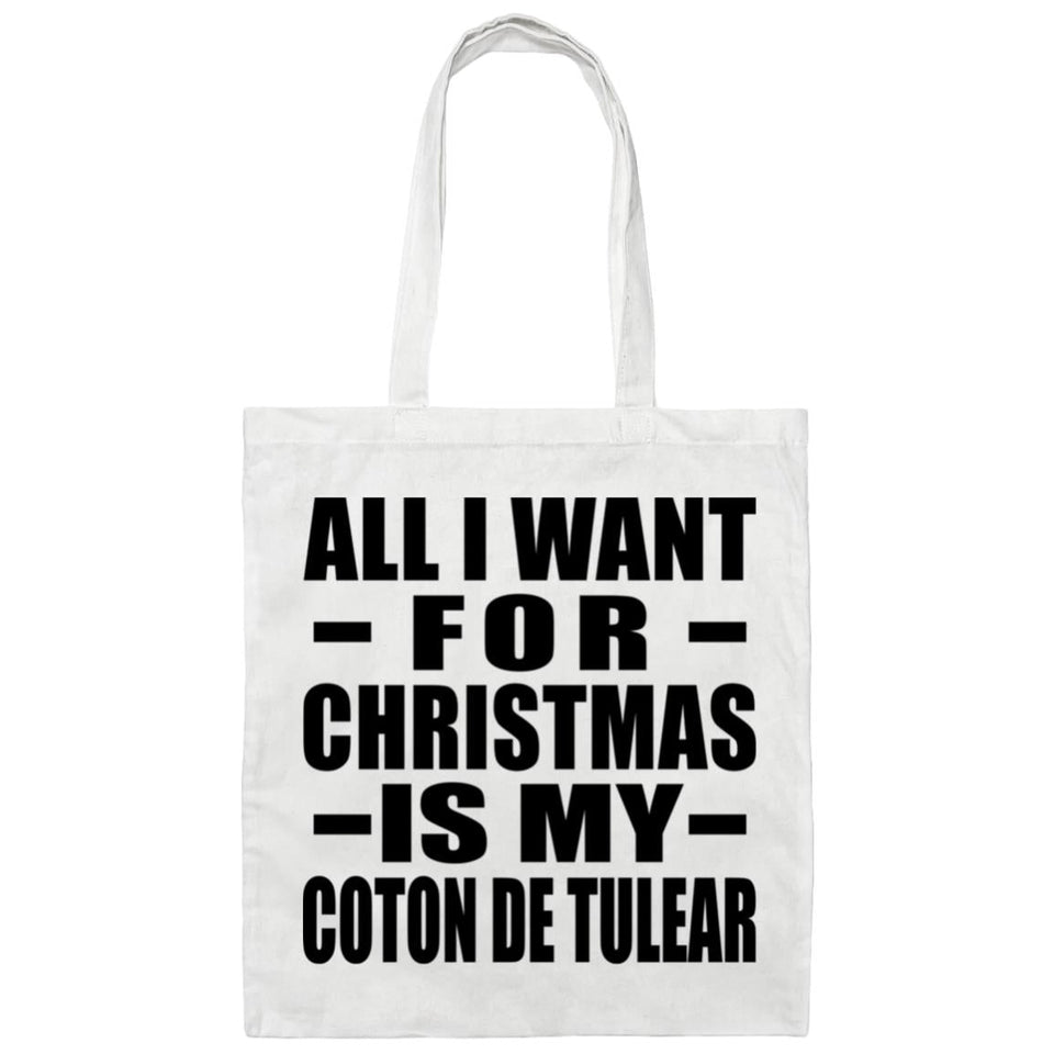 All I Want For Christmas Is My Coton De Tulear - Tote Bag White