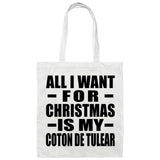All I Want For Christmas Is My Coton De Tulear - Tote Bag White