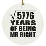 76th Anniversary Square Root of 5776 Years of Being Mr Right - Circle Ornament