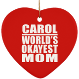 Carol World's Okayest Mom - Heart Ornament