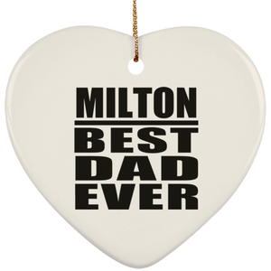 Milton Best Dad Ever - Heart Ornament
