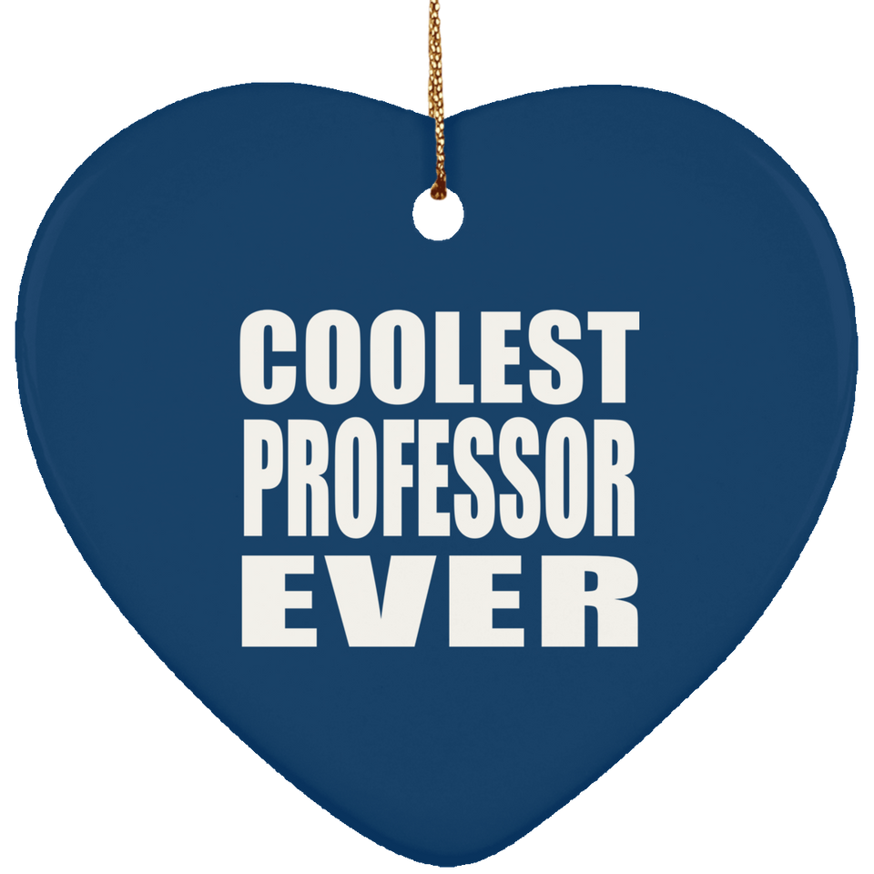 Coolest Professor Ever - Heart Ornament