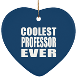 Coolest Professor Ever - Heart Ornament