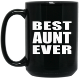 Best Aunt Ever - 15 Oz Coffee Mug Black