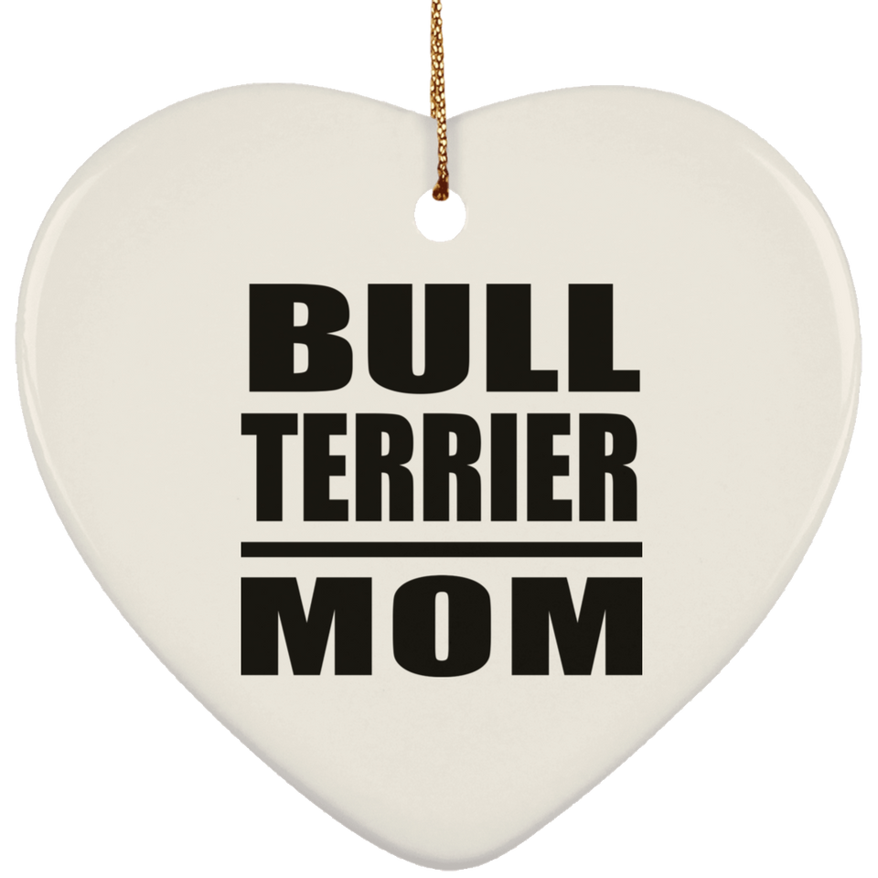 Bull Terrier Mom - Heart Ornament